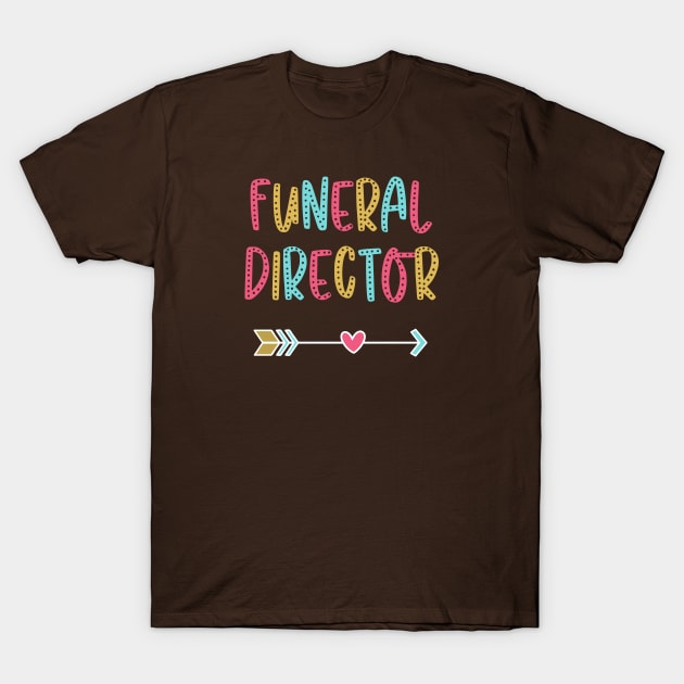 Funeral Director - Fun & Casual Boho Design T-Shirt by best-vibes-only